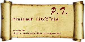 Pfeifauf Titánia névjegykártya
